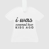 私は普通の2人の子供だったおもしろい母。 オーナメント (裏面)