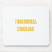 私は普通の3匹の犬だった熱狂する – 犬にかわいい子犬 マウスパッド (正面)