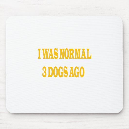私は普通の3匹の犬だった熱狂する – 犬にかわいい子犬 マウスパッド (正面)