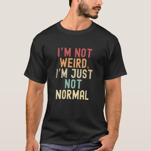 私は普通風変わりじゃない Tシャツ (正面)