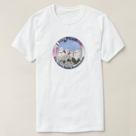 私は暴動を起こさない大統領が好きだ Tシャツ (デザイン正面)
