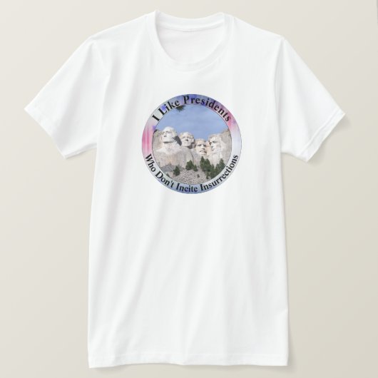 私は暴動を起こさない大統領が好きだ Tシャツ (デザイン正面)