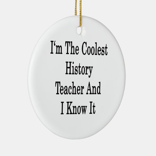 私は最もクールな歴史の先生であり、それを知っています セラミックオーナメント (右)