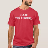 私は最も真実! Tシャツ (正面)