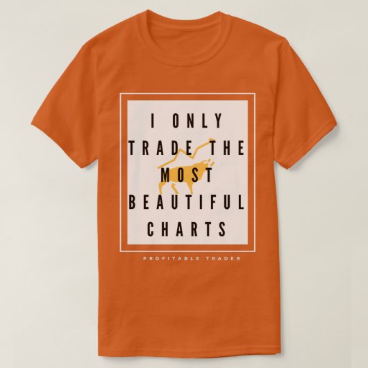私は最も美しいチャートを交換する Tシャツ (デザイン正面)