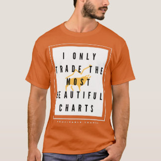 私は最も美しいチャートを交換する Tシャツ