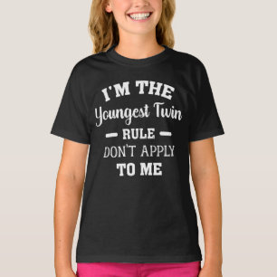私は最も若い双子のルールが私に適用されない Tシャツ