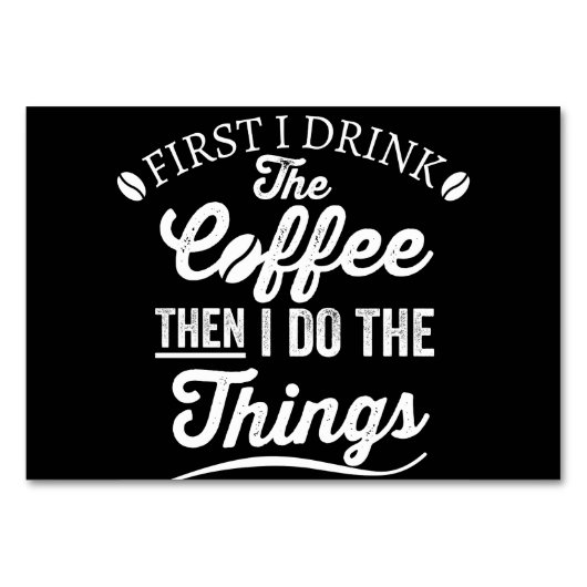 私は最初にコーヒーを飲み、私は物事をする テーブルナンバー (正面)