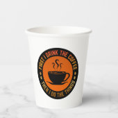 私は最初にコーヒーを飲み、私は物事をする 紙コップ (正面)