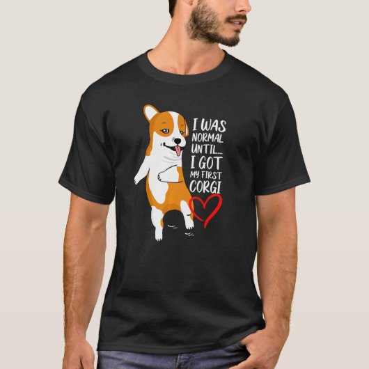 私は最初のコルギ得犬の飼い犬まで普通だった Tシャツ (正面)
