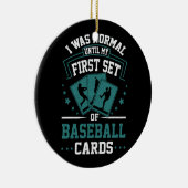 私は最初の野球カードのセットまで普通だった セラミックオーナメント (右)