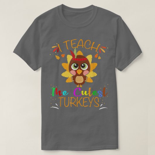 私は最教えも可愛い七面鳥の先生感謝祭 Tシャツ (デザイン正面)