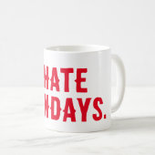 私は月曜日が嫌いだ コーヒーマグカップ (正面右)