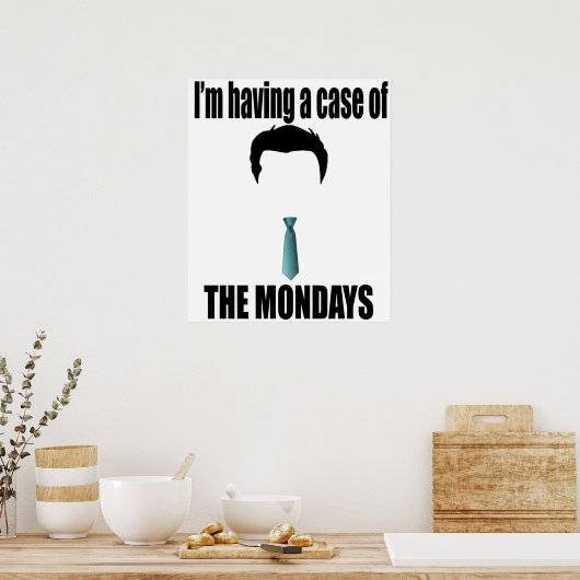 私は月曜日のオフィス宇宙のケースを持っている ポスター (キッチン)