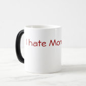 私は月曜日を憎みます モーフィングマグカップ (正面左)