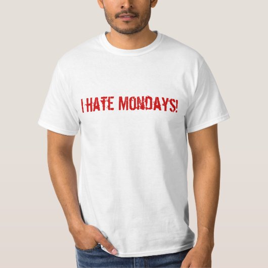 私は月曜日を憎みます Tシャツ (正面)
