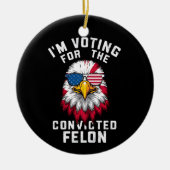 私は有罪判決を受けたフェロン・プロトランプのおもしろい投票をしている セラミックオーナメント (正面)