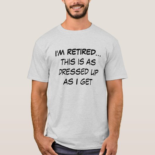 私は服を着せられるように私が得るので退職した…これありますです Tシャツ (正面)