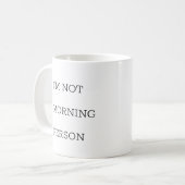 私は朝のコーヒーマグおもしろいではない コーヒーマグカップ (正面左)