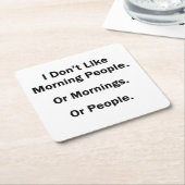 私は朝の人が好きではない スクエアペーパーコースター (アングル)