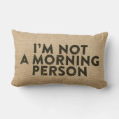 私は朝の人ではないBurlap おもしろい ランバークッション (裏面)