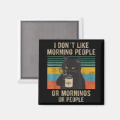 私は朝の人と朝の人と猫が嫌い マグネット (正面/裏面)