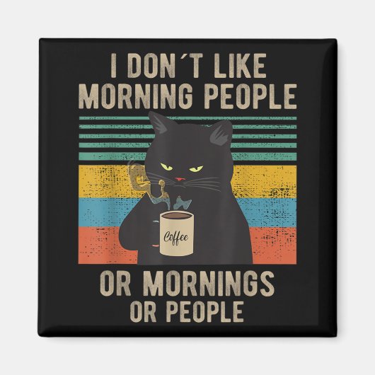 私は朝の人と朝の人と猫が嫌い マグネット (正面)