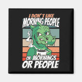 私は朝の人や朝の人や人が好きではない マグネット (正面)