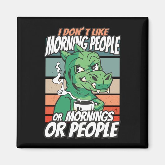 私は朝の人や朝の人や人が好きではない マグネット (正面)