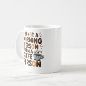 私は朝の人間ではない。私はコーヒーの人だ コーヒーマグカップ (正面左)