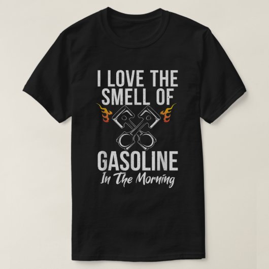 私は朝の修理のガソリンのにおいが好きです Tシャツ (デザイン正面)