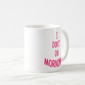 私は朝は休む!おもしろい引用文 コーヒーマグカップ (正面右)