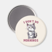 私は朝を行わない – コーヒーとグレー猫 マグネット (正面/裏面)