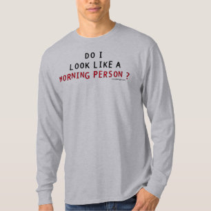 私は朝人のように見えますか。 Tシャツ