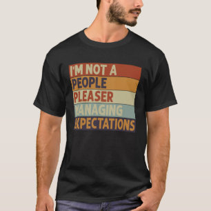 私は期待に応えることを楽しむ人ではない Tシャツ