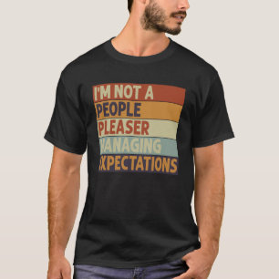 私は期待に応えることを楽しむ人ではない Tシャツ