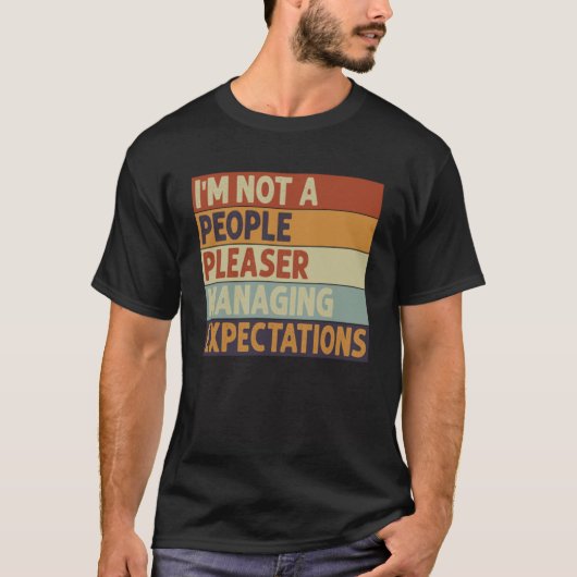 私は期待に応えることを楽しむ人ではない Tシャツ (正面)