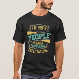 私は期待を管理することを楽しむ人ではない3 Tシャツ