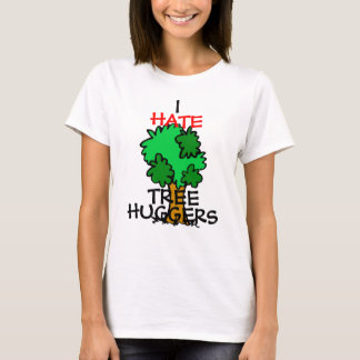 私は木のhuggersを憎みます tシャツ