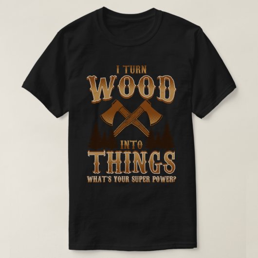 私は木を物ロガーに変える Tシャツ (デザイン正面)