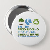 私は木抱き締めることの妊娠中絶に賛成、自由主義のなヒッピーyです 缶バッジ (正面&裏面)