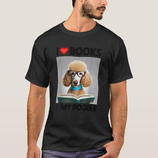 私は本と私の標準的なプードルの犬読のモが大好き Tシャツ (正面)