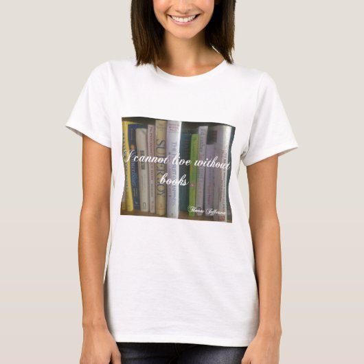 私は本なしに住むことができません Tシャツ (正面)