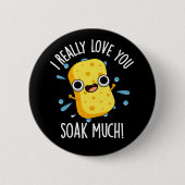 私は本当にあなたが多くのスポンジプンダークBG浸して愛している 缶バッジ (正面)