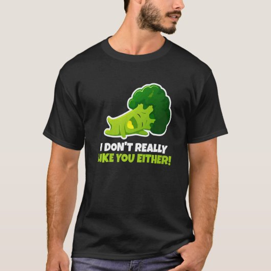 私は本当にあなたが野菜パンBroccを好きではない Tシャツ (正面)