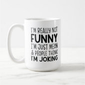 私は本当におもしろいない – 皮肉な関係のマグカップ コーヒーマグカップ (左)