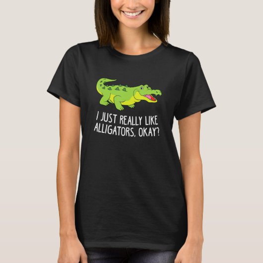 私は本当にアリゲータワニおもしろいーリ好き Tシャツ (正面)
