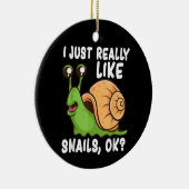 私は本当にカタツムリ好き、カタツムリおもしろい恋人ギOK セラミックオーナメント (右)