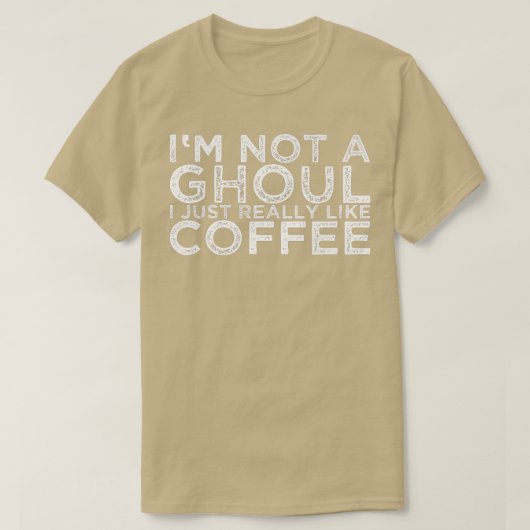私は本当にコーヒーが好きなのグールではない1740 Tシャツ (デザイン正面)