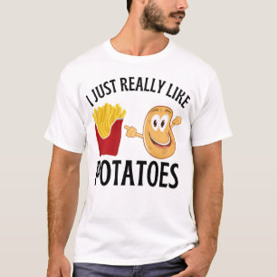 私は本当にジャガイモが好きだ Tシャツ